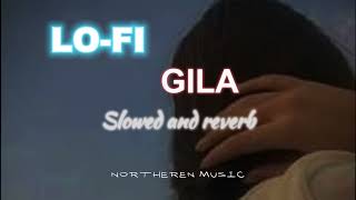 Gila song slowed and reverb versionshina song gila lofi KashifDin NoorimaRehan gilashinasong [upl. by Cerelia]