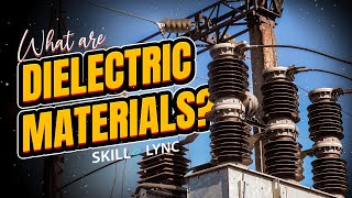 What are Dielectric Materials  SkillLync [upl. by Klayman]