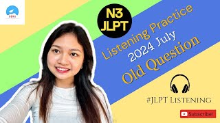 N3 Listening Practice JLPT 2024 July old question [upl. by Deckert]