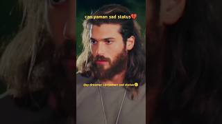 day dreamer canyaman sad status💔  😢can yaman sad status shorts trending daydreamer canyaman [upl. by Mohkos77]