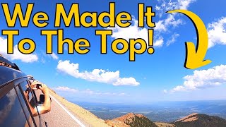 We Made It To The Top  Pike Peak Summit  RVing Colorado  Fulltime RV Living [upl. by Alver]