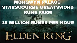 Elden Ring  Mohgwyn Palace farm  Starscourge Greatsword  10 MILLION RUNES PER HOUR [upl. by Katonah]