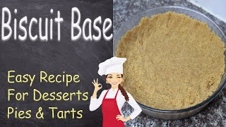 EASY BISCUIT BASE  FOR PIES DESSERTS amp TARTS [upl. by Kinnon]