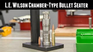 Precision Reloading with the LE Wilson ChamberType Bullet Seater [upl. by Ordnajela]