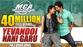 MCA Video Songs  Yevandoi Nani Garu Full Video Song  Nani Sai Pallavi [upl. by Nirro973]