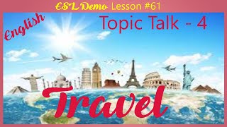 EnglishESL Demo Lesson 61 Topic Talk 4  Travel [upl. by Celie]