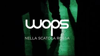 WOPS  NELLA SCATOLA ROSSA OFFICIAL VIDEO [upl. by Akayas]