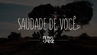 Filhos de Jorge  Saudade de Você Clipe Oficial [upl. by Thayne]