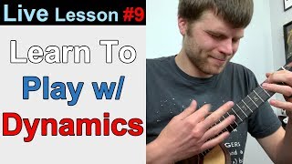 Make Your Ukulele SING  A Beginners Guide to Dynamics [upl. by Dinsdale]