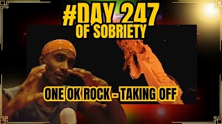 Day 247 of Sobriety ONE OK ROCK Taking Off Live Reaction  Online Coaching Availability [upl. by Pallaton]