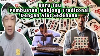 TERNYATA BEGINI CARA MEREKA MEMBUAT MAHJONG CHINA [upl. by Kling]