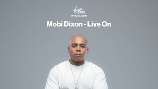 Mobi Dixon  Live On  Official Audio [upl. by Guy6]