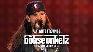 Böhse Onkelz  Auf gute Freunde Böhse fürs Leben 2015 [upl. by Farah860]