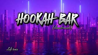 HOOKAH BAR slowedreverb trend song viral [upl. by Melquist778]