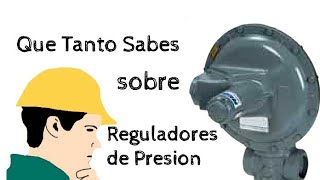 Reguladores de Gas  Preguntas y Respuestas P1 [upl. by Saenihp]