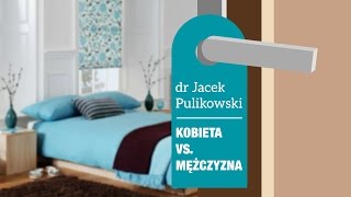 Czym się różni kobieta od mężczyzny  dr Jacek Pulikowski [upl. by Mccullough926]