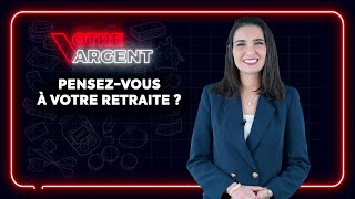 Votre argent S2 Ep22 Epargne retraite  Assurez une pension complémentaire [upl. by Epstein]