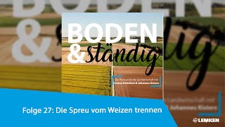 Bodenampständig Folge 27 Die Spreu vom Weizen trennen [upl. by Abbottson718]