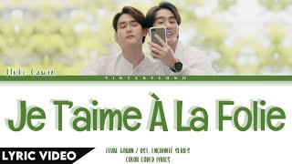 Fluke Gawin  Je t’aime à la folie รู้แค่ผมรักคุณก็พอ  ThaiRomEng 【Lyric Video】 [upl. by Giliana]