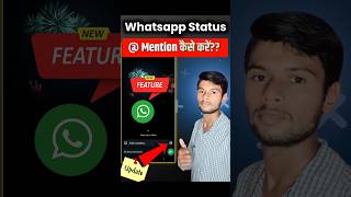 Whatsapp status mention feature  Whatsapp New Update Today techbynehra [upl. by Attirb]