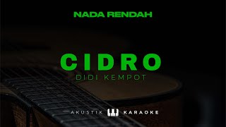 CIDRO  Didi Kempot KARAOKE AKUSTIK  NADA Rendah karaokeakustik lirik [upl. by Aitnahc]