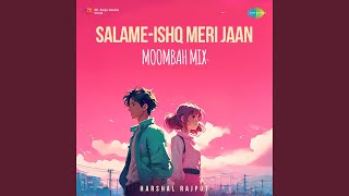 SalameIshq Meri Jaan  Moombah Mix [upl. by Ahsieyk]