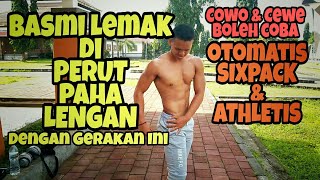 Cara Menghilangkan Lemak Di PERUT LENGAN amp PAHA Dengan Gerakan Ini  Otomatis SIXPACK ATHLETIS [upl. by Tansey]