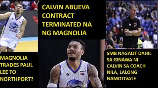 ABUEVA CONTRACT TERMINATED  MAGNOLIA TRADES PAUL LEE SMB LALONG MOTIVATED DAHIL KAY CALVIN [upl. by Nosmas]