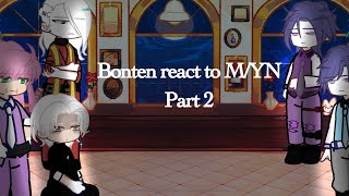 Bonten react to MYN part 2 [upl. by Eraste]