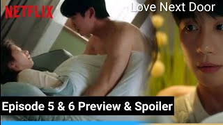 Love Next Door l Episode 5 amp 6 Preview l ENG SUB I Jung So Min l Jung Hae In [upl. by Faustus]