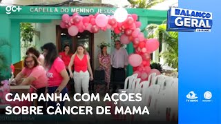 Campanha com ações sobre câncer de mama e como fazer o diagnóstico precoce  Balanço Geral CE Manhã [upl. by Nirek]