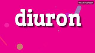 DIURON  HOW TO PRONOUNCE IT [upl. by Rayna]