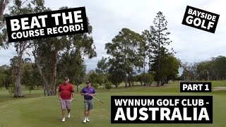 Wynnum Golf Club  PART 1  Beat the Course Record with Chris Pellatt [upl. by Sinnard]