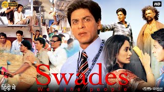 Swades Full Movie  Shah Rukh Khan  Gayatri Joshi  Makarand Deshpande  Review amp Facts HD [upl. by Hales]