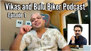 Podcast with Bulu Biker and Vikas Rachamalla Episode 1 [upl. by Namyaw]