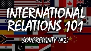 International Relations 101 2 Sovereignty [upl. by Link]