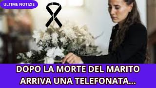 DOPO LA MORTE DEL MARITO ARRIVA UNA TELEFONATA [upl. by Nollahp182]