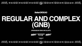 Regular and Complex GNB Prod Erick Arc Elliott  BetterOffDEAD [upl. by Desdemona]