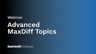 Webinar Advanced MaxDiff Topics [upl. by Skyler]