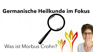 Morbus Crohn im Fokus nach Germanischer Heilkunde [upl. by Eelrehpotsirhc]