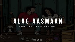 Alag AasmaanLyricsEnglish Translation [upl. by Jevon15]