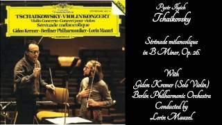 TCHAIKOVSKY  Sérénade mélancolique in Bflat minor Op 26 with Gidon Kremer [upl. by Handler]