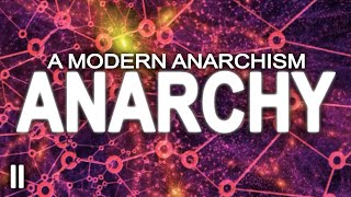 The Science Behind Anarchy  A Modern Anarchism Part 2 [upl. by Jacobs]