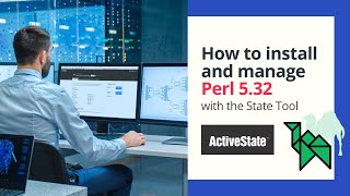 How to install and manage Perl 532 with the State Tool [upl. by Lucius]