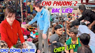 Rần Rần CHEN LẤN TẠI BẠC LIÊU  CHỢ PHƯỜNG 2 TUY NHỎ MÀ VUI Chợ ĐỒNG BÁN GÌ CŨNG RẺ  KPVL [upl. by Rolando42]