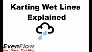 Karting Wet Lines Explained  by Pro Karting Coach Terence Dove [upl. by Nevai]