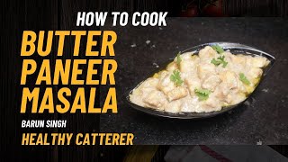 Butter Paneer Masala With Barun singh  HEALTHY CATTERER [upl. by Euqirat]