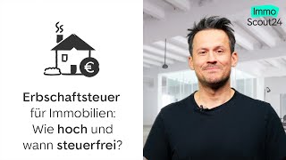 Erbschaftsteuer für Immobilien 💶 Wie hoch und wann steuerfrei [upl. by Everara659]