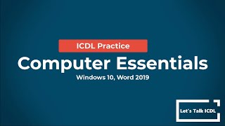 ICDL Practice  Computer Essentials  Syllabus 10 Windows 10 Word 2019 [upl. by Eilyw]