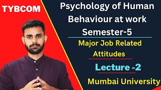 Major Job Related Attitudes  TYBCOM semester 5 Psychology of Human Behaviour IP  Mumbai University [upl. by Aleunamme]